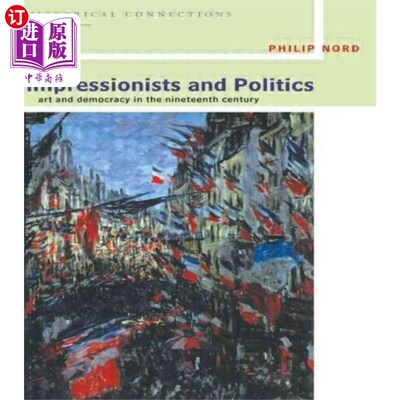 海外直订Impressionists and Politics 印象派与政治