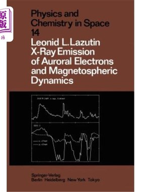 海外直订X-Ray Emission of Auroral Electrons and Magnetospheric Dynamics 极光电子的x射线发射与磁层动力学