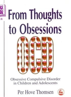 海外直订医药图书From Thoughts to Obsessions: Obsessive Compulsive Disorders in Children and Adol 从思想到强迫:儿童
