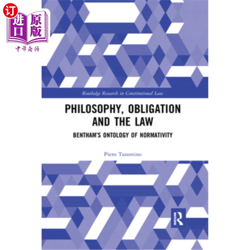 海外直订Philosophy, Obligation and the Law: Bentham's Ontology of Normativity 哲学、义务与法:边沁的规范性本体论