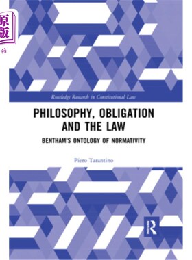 海外直订Philosophy, Obligation and the Law: Bentham's Ontology of Normativity 哲学、义务与法:边沁的规范性本体论