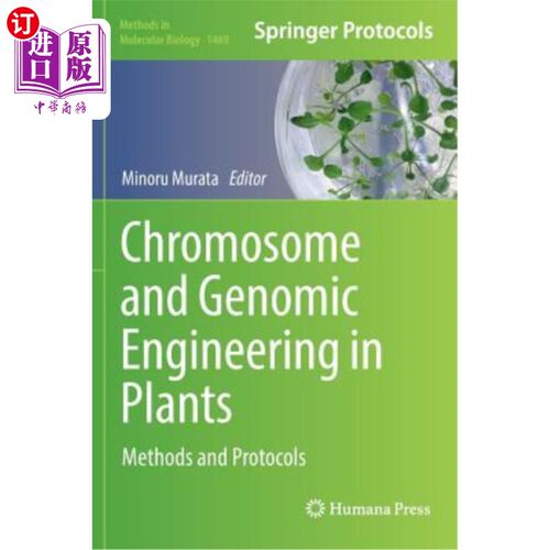 海外直订Chromosome and Genomic Engineering in Plants: Methods and Protocols 植物染色体和基因组工程:方法和协议