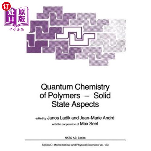 海外直订Quantum Chemistry of Polymers -- Solid State Aspects 聚合物的量子化学——固态方面