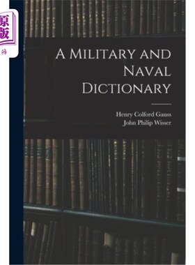 海外直订A Military and Naval Dictionary 军事和海军词典