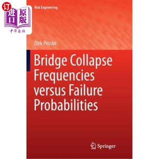 海外直订Bridge Collapse Frequencies Versus Failure Probabilities 桥梁倒塌频率与失效概率