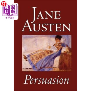海外直订Persuasion by Jane Austen, Fiction, Classics 《说服》简·奥斯汀,小说,经典