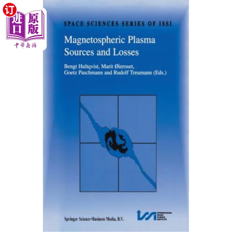 海外直订Magnetospheric Plasma Sources and Losses: Final Report of the Issi Study Project磁层等离子体源和损耗:Issi