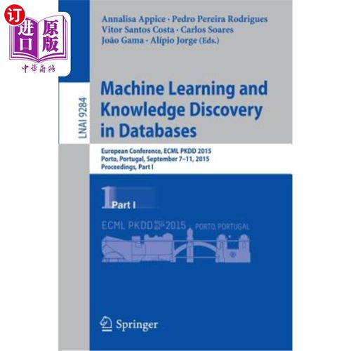 海外直订Machine Learning and Knowledge Discovery in Databases: European Conference, Ecml 机器学习和数据库中的知识发现: