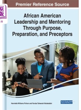 海外直订African American Leadership and Mentoring Throug... 非裔美国人的领导和指导通过目的，准备，和导师