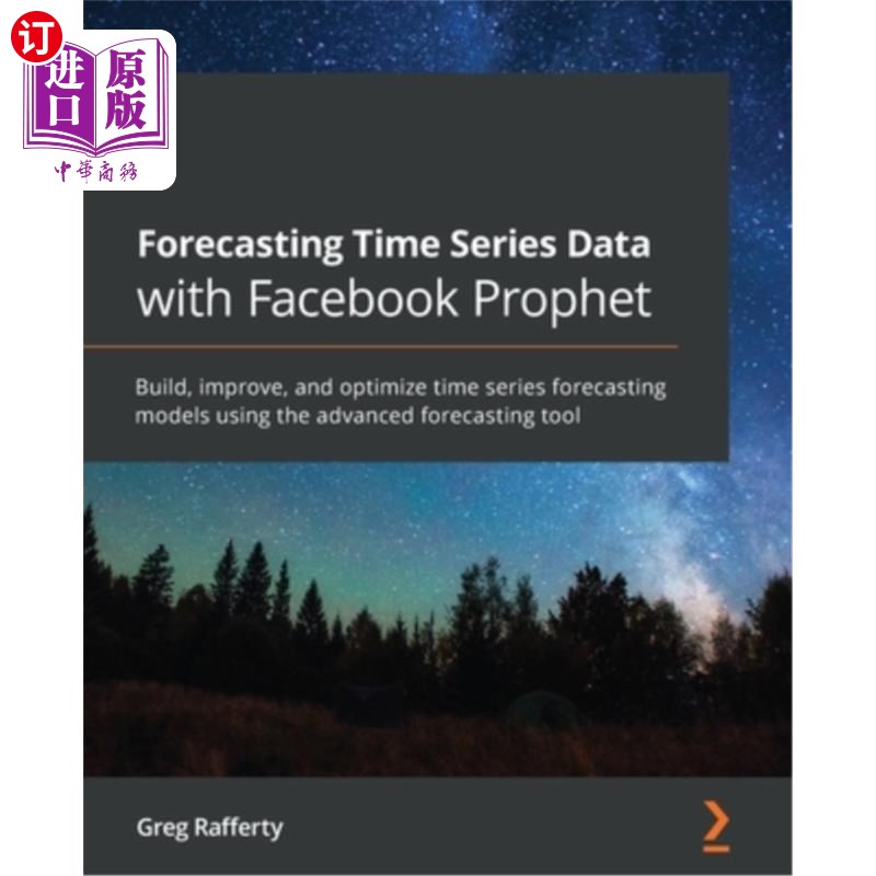 海外直订Forecasting Time Series Data with Facebook Prophet: Build, improve, and optimize 使用Facebook