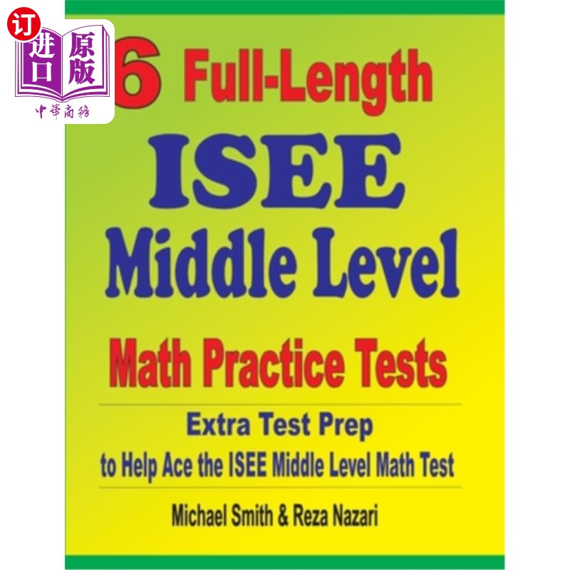 海外直订6 Full-Length ISEE Middle Level Math Practice Tests: Extra Test Prep to Help Ace 6个完整的ISEE中级数学实践