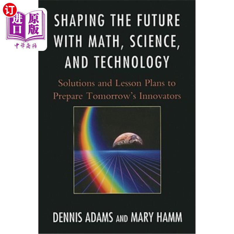 海外直订Shaping the Future with Math, Science, and Technology: Solutions and Lesson Plan 用数学、科学和技术塑造未来