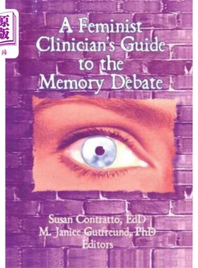 海外直订Feminist Clinician's Guide to the Memory Debate 女权主义临床医生关于记忆辩论的指南