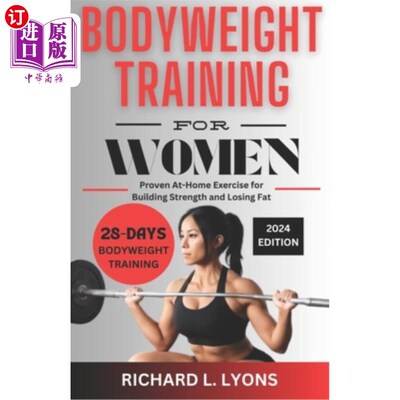 海外直订医药图书Bodyweight Training For Women: Proven At-Home Exercise for Building Strength and 女性体重训练：证明