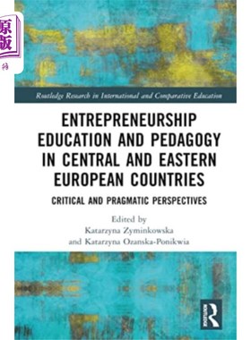 海外直订Entrepreneurship Education and Pedagogy in Centr... 中欧和东欧国家的创业教育与教育学
