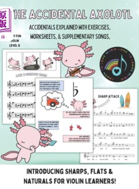 海外直订The Accidental Axolotl-Violin: Learn to play sharps, flats and naturals on your  意外的蝾螈小提琴：学习在你