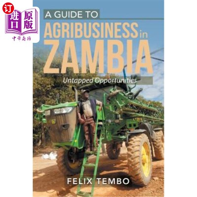 海外直订A Guide to Agribusiness in Zambia.: Untapped Opportunities 赞比亚农业综合企业指南：未开发的机会