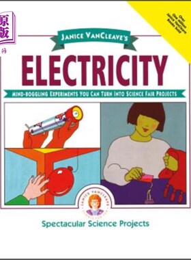 海外直订Janice Vancleave's Electricity: Mind-Boggling Experiments You Can Turn Into Scie 珍妮丝·万克夫的电：令人难