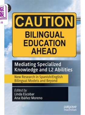 海外直订Mediating Specialized Knowledge and L2 Abilities: New Research in Spanish/Englis 中介专业知识与二语言能力: