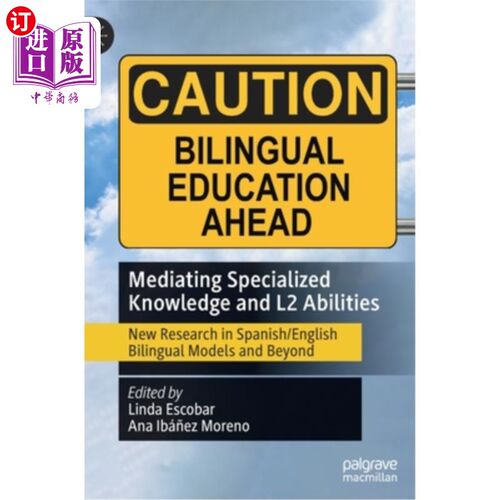 海外直订Mediating Specialized Knowledge and L2 Abilities: New Research in Spanish/Englis 中介专业知识与二语言能力: