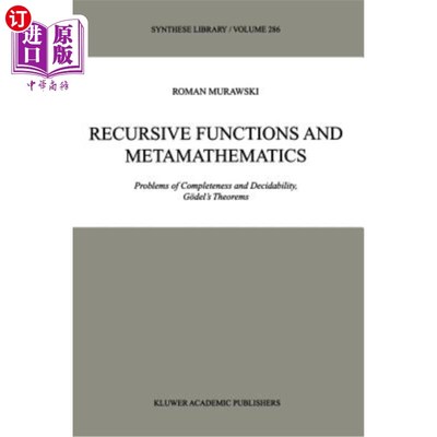 海外直订Recursive Functions and Metamathematics: Problems of Completeness and Decidabili 递归函数与元数学:完备性与