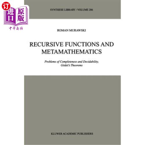 海外直订Recursive Functions and Metamathematics: Problems of Completeness and Decidabili 递归函数与元数学:完备性与