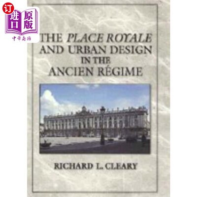 海外直订Place Royale and Urban Design in the Ancien Regi... 古代王府与城市设计