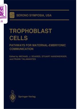 海外直订Trophoblast Cells: Pathways for Maternal-Embryonic Communication 滋养层细胞：母胎沟通的途径