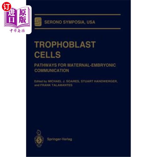 海外直订Trophoblast Cells: Pathways for Maternal-Embryonic Communication 滋养层细胞：母胎沟通的途径
