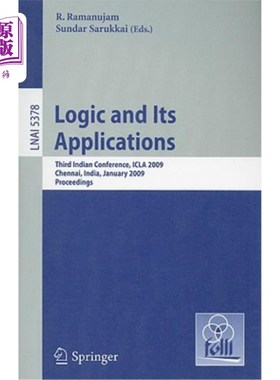 海外直订Logic and Its Applications: Third Indian Conference, ICLA 2009, Chennai, India,  逻辑及其应用：第三届印度会