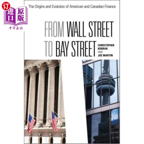 海外直订From Wall Street to Bay Street: The Origins and Evolution of American and Canadi 从华尔街到海湾街:美国和加