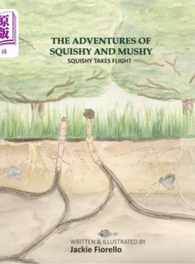海外直订The Adventures of Squishy and Mushy: Squishy Takes Flight 黏糊糊和黏糊糊的冒险:黏糊糊飞了