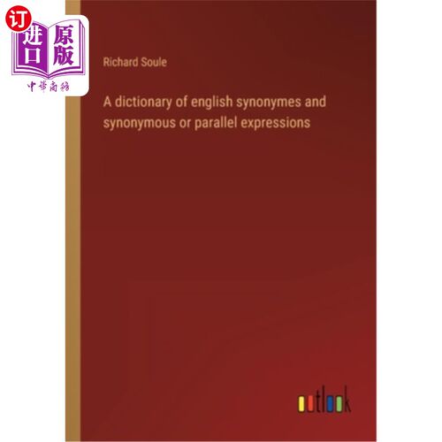 海外直订A dictionary of english synonymes and synonymous or parallel expressions 一本关于英语同义词、同义词或平行表