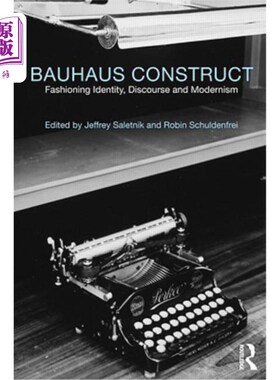 海外直订Bauhaus Construct: Fashioning Identity, Discourse and Modernism 包豪斯建构:身份、话语与现代主义