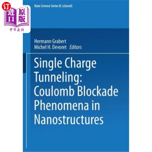 海外直订Single Charge Tunneling: Coulomb Blockade Phenomena in Nanostructures 单电荷隧穿：纳米结构中的库仑阻塞现象