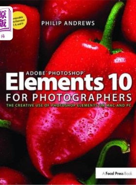 海外直订Adobe Photoshop Elements 10 for Photographers: The Creative Use of Photoshop Ele Adobe Phot