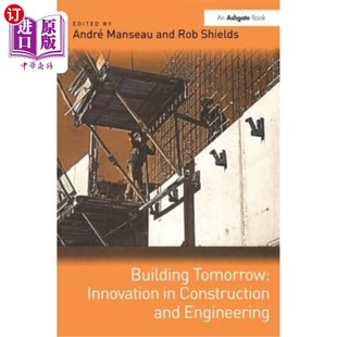 创新 Tomorrow 建设明天：建筑和工程领域 海外直订Building Engineering Construction Innovation and