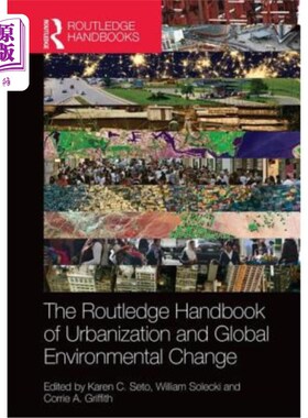海外直订The Routledge Handbook of Urbanization and Global Environmental Change 劳特利奇城市化和全球环境变化手册