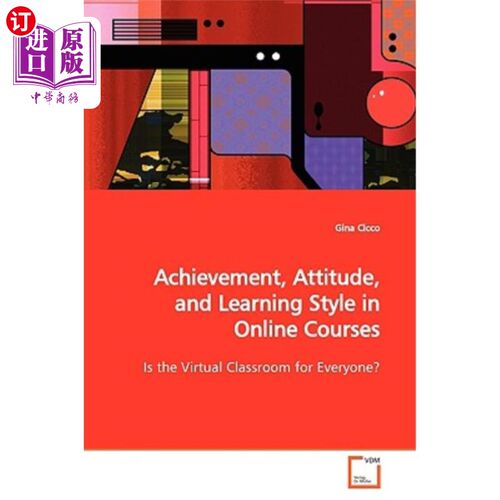 海外直订Achievement, Attitude, and Learning Style in Online Courses 课程的成就、态度与学习风格