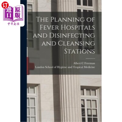 海外直订医药图书The Planning of Fever Hospitals and Disinfecting and Cleansing Stations [electro 发烧医院及消毒洁净