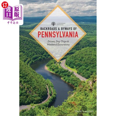 海外直订Backroads & Byways of Pennsylvania: Drives, Day Trips & Weekend Excursions 宾夕法尼亚州的小路和小路：开车，
