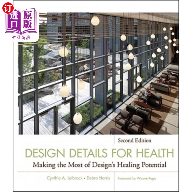 海外直订Design Details for Health: Making the Most of Design's Healing Potential 健康设计细节:充分利用设计的治愈潜