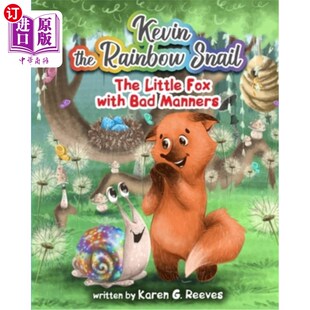 彩虹蜗牛凯文：不礼貌 Rainbow Little The 海外直订Kevin with 小狐狸 book Snail Manners Bad 第三册 Fox the