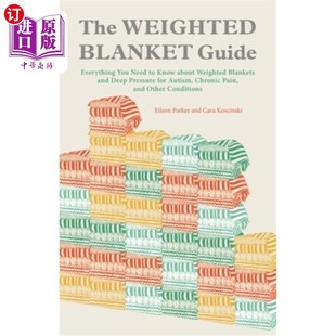 海外直订医药图书The Weighted Blanket Guide: Everything You Need to Know about Weighted Blankets 加权毯子指南:关于