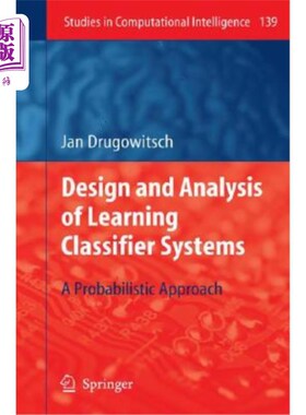 海外直订Design and Analysis of Learning Classifier Systems: A Probabilistic Approach 学习分类器系统的设计与分析：一