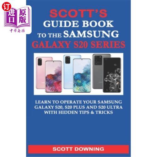 海外直订Scott's Guide Book to the Samsung Galaxy S20 Series: Learn to operate your Samsu Scott的三星Ga
