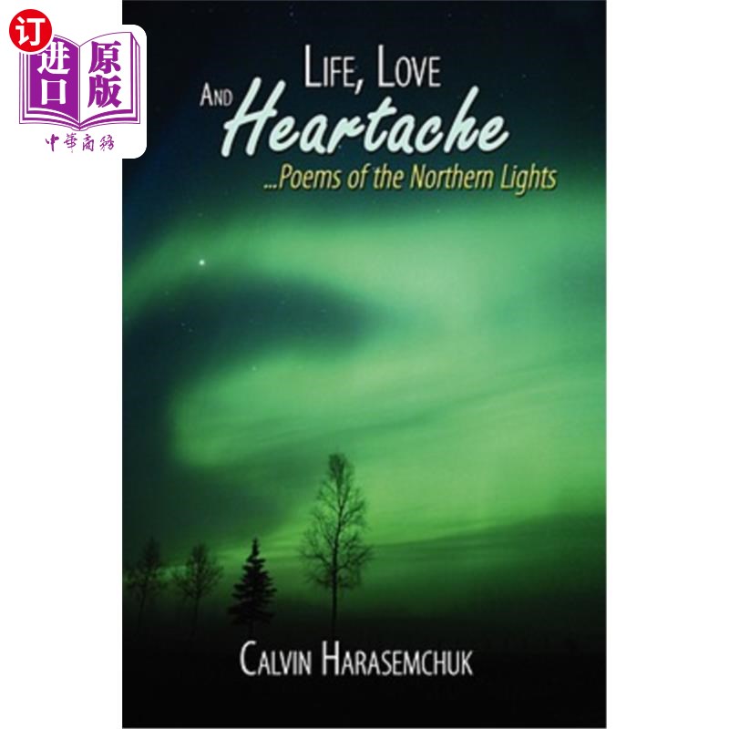 海外直订Life, Love and Heartache...Poems of the Northern Lights 生活,爱情和心痛…北极光之诗