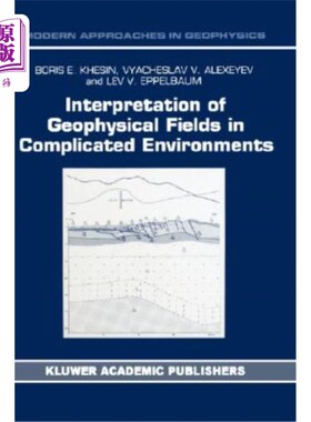 海外直订Interpretation of Geophysical Fields in Complicated Environments 复杂环境中地球物理场的解释