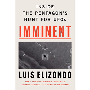 预售 迫在眉睫 五角大楼寻找UFO的秘密 英文原版 Imminent Inside the Pentagons Hunt for UFOs Luis Lue Elizondo【中商原版】