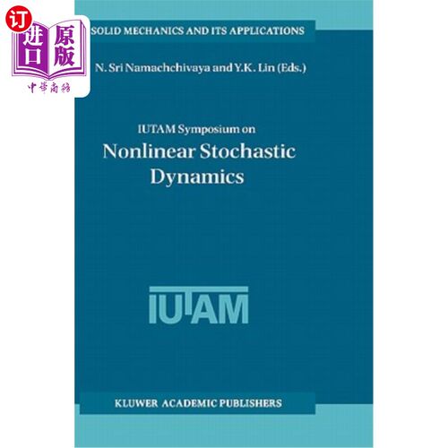 海外直订Iutam Symposium on Nonlinear Stochastic Dynamics: Proceedings of the Iutam Sympo 非线性随机动力学Iutam专题